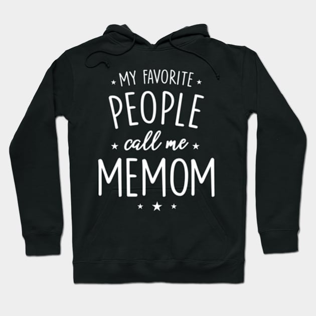 Memom My Favorite People Call Me Memom Hoodie by Sink-Lux